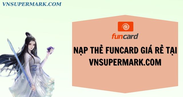 Nạp thẻ Funcard giá rẻ tại Vnsupermark.com