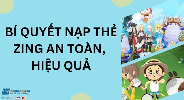 nap-the-zing-an-toan-hieu-qua