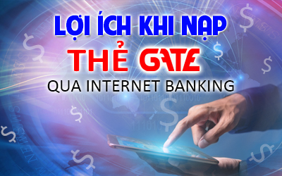 Lợi ích khi nạp thẻ Garte online bằng internet banking 