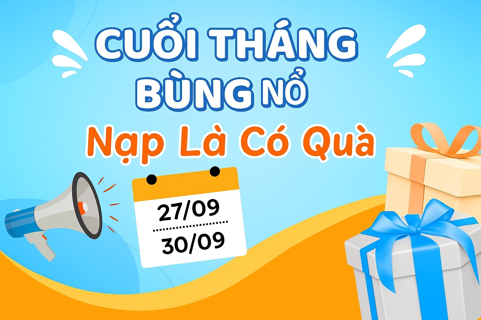 End of Month Explosion – Top Up to Get Gifts | Cuối Tháng Bùng Nổ – Nạp Là Có Quà