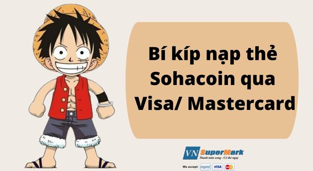 Bí kíp nạp thẻ Sohacoin qua Visa-Mastercard
