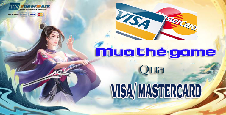 Lợi ích bất ngờ khi mua thẻ game online qua Visa, Mastercard