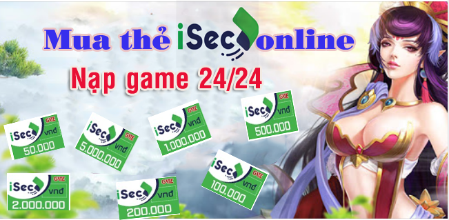 Mua thẻ iSec online - Nạp game trực tuyến 24/24