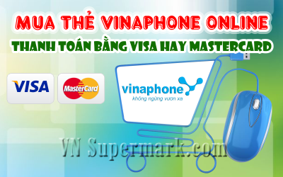 Mua thẻ Vinaphone bằng Visa, Mastercard - Vnsupermark.com