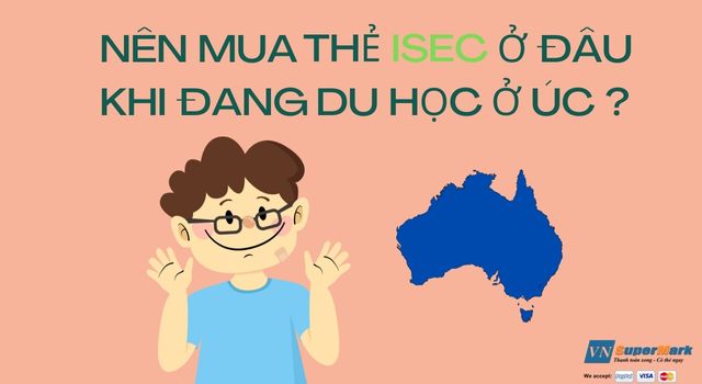 Nên mua thẻ Isec ở đâu khi đang du học ở Úc?
